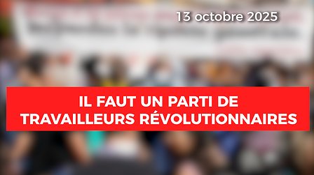 Illustration Face à la faillite de la classe capitaliste et de ses larbins politiques, il faut un parti de travailleurs révolutionnaires !